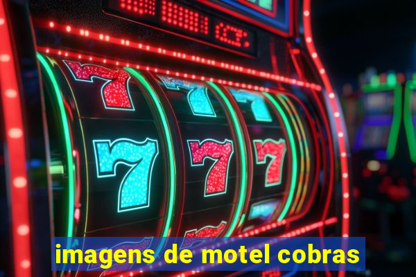 imagens de motel cobras